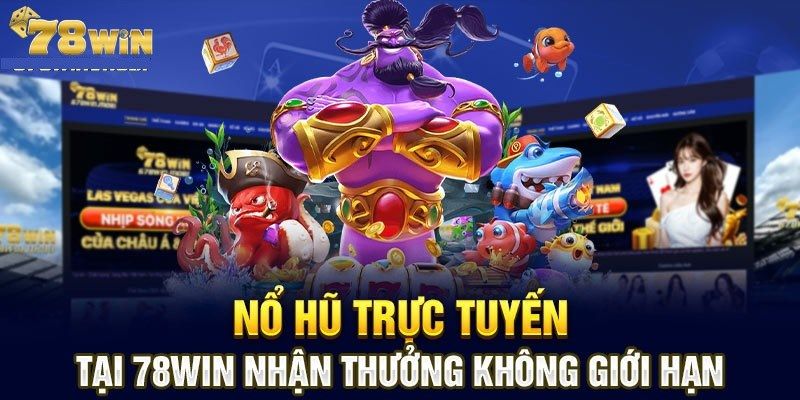 Mẹo Chơi Nổ Hũ 78WIN - Tăng Xác Suất Nổ Jackpot Lên Đến 85% 7 Mẹo chơi nổ hũ 78win hay không phải ai cũng biết